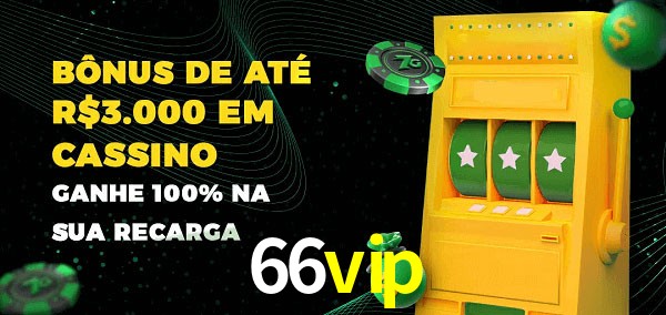 66vip melhor bônus de depósito